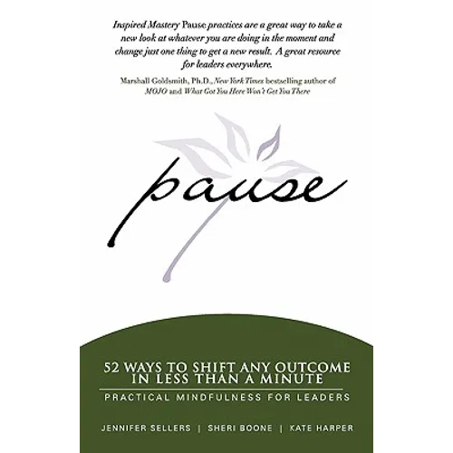 Pause: 52 Ways to Shift Any Outcome in Less Than a Minute