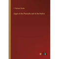 Egypt of the Pharaohs and of the Kedive