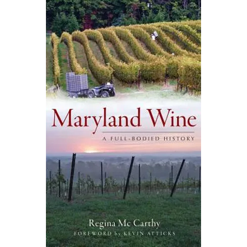 Maryland Wine: A Full-Bodied History
