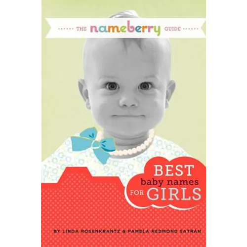The Nameberry Guide Best Baby Names for Girls