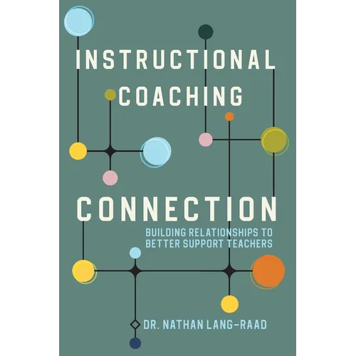 Instructional Coaching Connection: Building Relationships to Better Support Teachers
