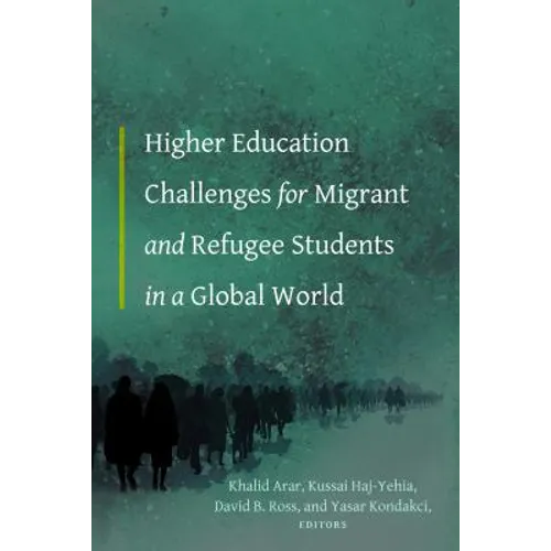 Higher Education Challenges for Migrant and Refugee Students in a Global World