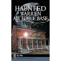 Haunted Warren Air Force Base