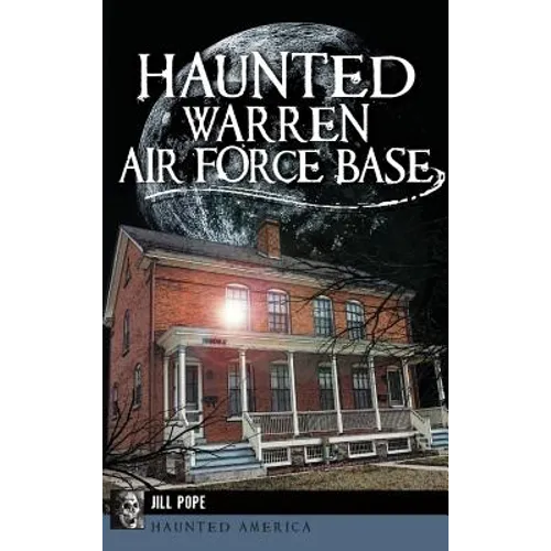 Haunted Warren Air Force Base