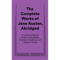 The Complete Works of Jane Austen, Abridged