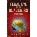 Feral Eye of the Blackbird: A Journey Reveals the Power of Reason