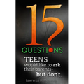 15 Questions Teens Would Like To Ask Their Parents But Don't