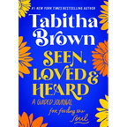 Seen, Loved and Heard: A Guided Journal for Feeding the Soul