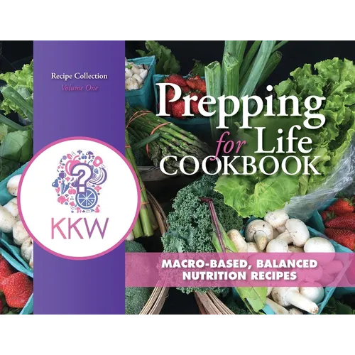 Prepping for Life Cookbook: Macro-based, balanced nutrition recipes