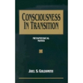 Consciousness in Transition: Metaphysical Notes