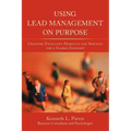 Using Lead Management on Purpose: Creating Excellent Products and Services for a Global Economy
