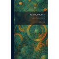 Astronomy: A Text Book