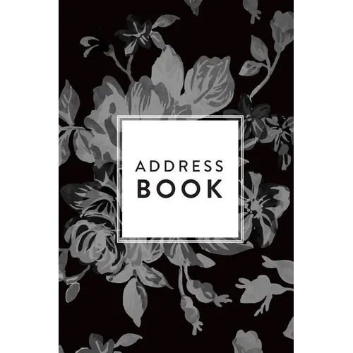 Address Book: Greyscale Floral, 6x9, 130 Pages, Professionally Designed
