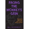 Facing the Monkey's Grin: Mastering the Sales Jungle: Gritty Truths for Survival in Business