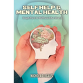 Self Help and Mental Health: Tough Path to Wellness (Our Story)