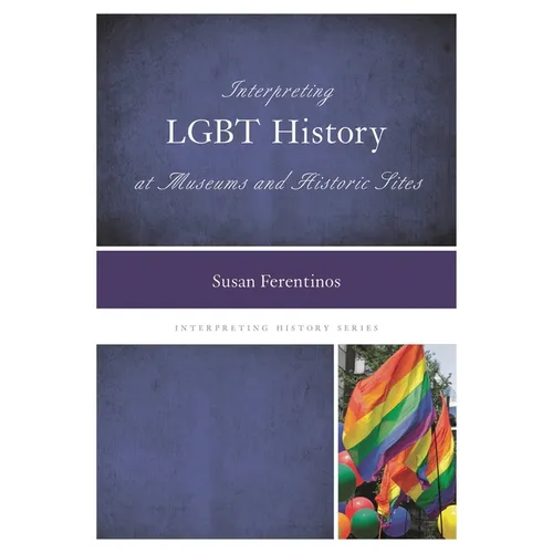 Interpreting LGBT History at Museums and Historic Sites