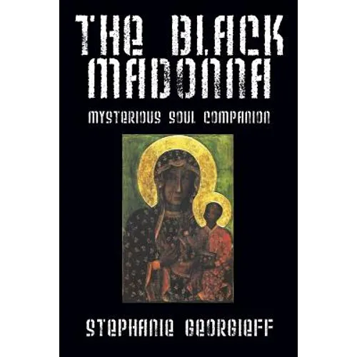 The Black Madonna: Mysterious Soul Companion
