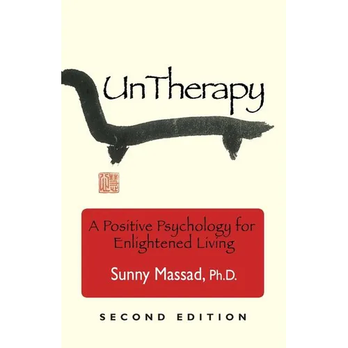 UnTherapy: A Positive Psychology for Enlightened Living