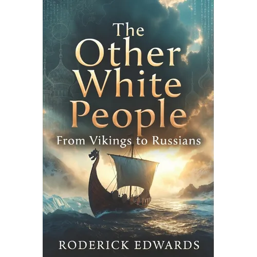The Other White People: From Vikings to Russians