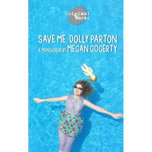 Save Me, Dolly Parton: a monologue