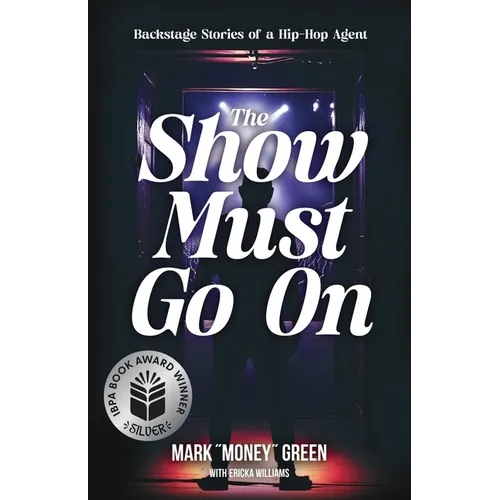 The Show Must Go On: Backstage Stories of a Hip-Hop Agent