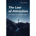 The Law of Attraction: If it does not work for you
