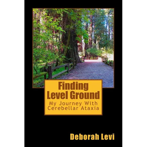 Finding Level Ground: My Journey with Cerebellar Ataxia