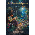 Gifts from the Indigenous: Six Awarenesses & Six Doings
