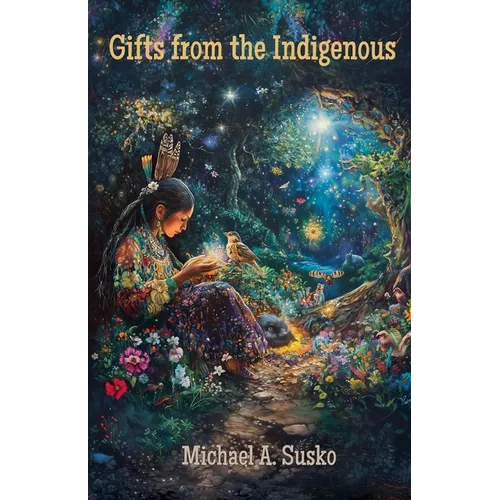 Gifts from the Indigenous: Six Awarenesses & Six Doings