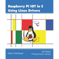 Raspberry Pi IoT In C Using Linux Drivers