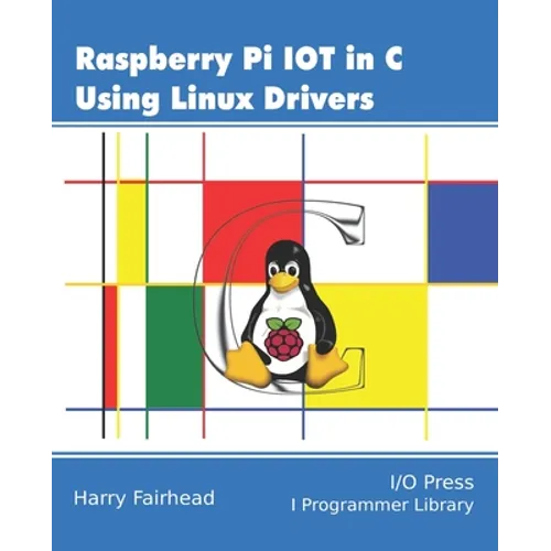Raspberry Pi IoT In C Using Linux Drivers