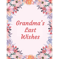Grandma's Last Wishes: An End Of Life Planner Organizer