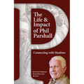 The Life and Impact of Phil Parshall: Connecting with Muslims