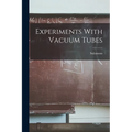 Experiments With Vacuum Tubes