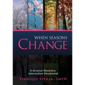 When Seasons Change: A Divorce Recovery Interactive Devotional