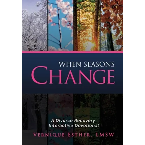 When Seasons Change: A Divorce Recovery Interactive Devotional