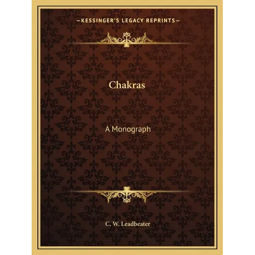 Chakras: A Monograph