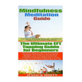 Mindfulness Meditation: EFT Tapping:: Anxiety Management & Stress Solutions For Overcoming Anxiety, Worry, Dread, Perfection & Procrastination