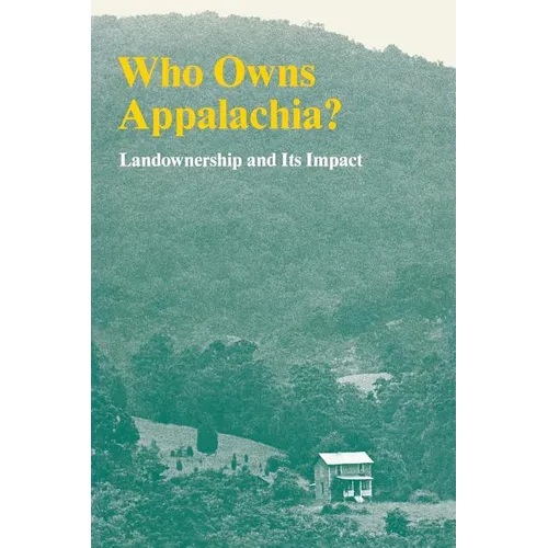 Who Owns Appalachia?: Landownership and Its Impact