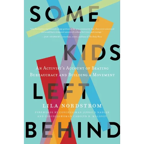 Some Kids Left Behind: An Activist's Account of Beating Bureaucracy and Building a Movement