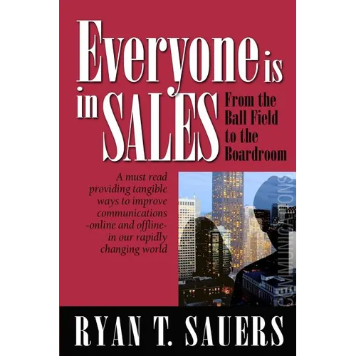 Everyone Is in Sales: From the Ball Field to the Boardroom