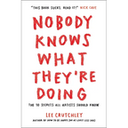 Nobody Knows What They're Doing: The 10 Secrets All Artists Should Know - Paperback