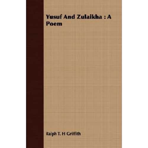 Yusuf and Zulaikha: A Poem