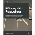 UI Testing with Puppeteer: Implement end-to-end testing and browser automation using JavaScript and Node.js