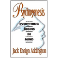 Psychogenesis: Everything Begins in Mind