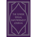 The 52-Week Sexual Empowerment Journal