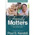 Family Matters: 100 Short Stories to Help You Build a Better Family