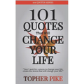 101 Quotes That Will Change Your Life: Words to inspire a new way of thinking and a life you always imagined was possible
