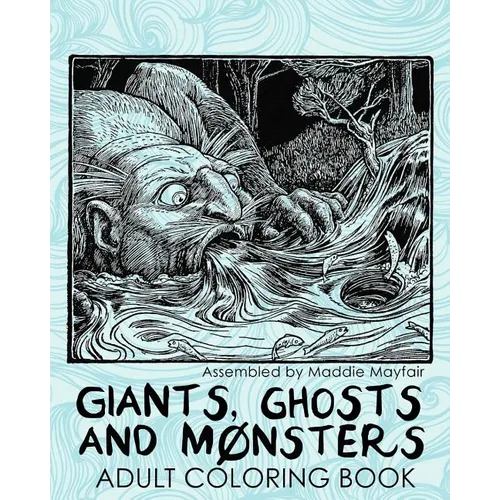 Giants, Ghosts and Monsters Adult Coloring Book