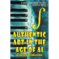 Authentic Art in the Age of AI